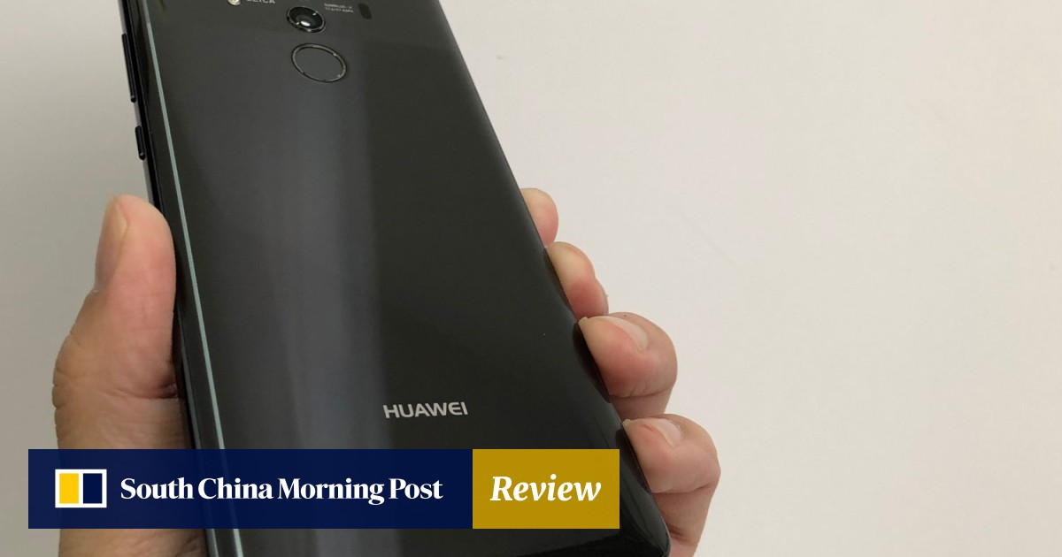 Huawei Mate 10 Pro Review | South China Morning Post